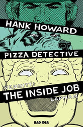 BAD IDEA Comic Books HANK HOWARD, PIZZA DETECTIVE THE INSIDE JOB #1 (ONE SHOT) CVR A DAVID LAPHAM 85001727747201011 0526BD0596