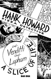 BAD IDEA Comic Books > Incentives HANK HOWARD PIZZA DETECTIVE A SLICE OF LIFE #2 (OF 2) CVR D INC 1:20 DAVID LAPHAM BW VAR 85001727743400241 0426BD0532