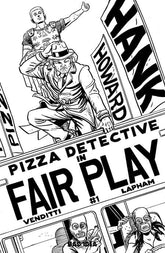 BAD IDEA Comic Books > Incentives HANK HOWARD PIZZA DETECTIVE THE FAIR PLAY #1 (ONE SHOT) CVR D INC 1:20 DAVID LAPHAM BW VAR (Release Date: 08/05/2026) 85001727750201041 0626BD0565
