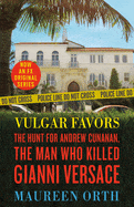 Bantam Books > Crime & Conspiracy > Murder Vulgar Favors: The Assassination of Gianni Versace Paperback 9780385334358