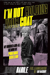 Bazillion Points Books > Music & Film > Music > Autobiography I'm Not Holding Your Coat, My Bruises and All Memoir of Punk Rock Rebellion by Nancy Barile Paperback 9781935950202 COAT