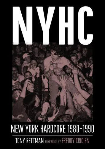 Bazillion Points Books > Music & Film > Music NYHC, New York Hardcore 1980-1990 by Tony Rettman Paperback 9781935950127 NYHC