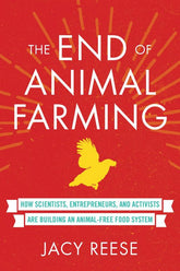 Beacon Press Books > Food, Drink, & Drugs > Food The End of Animal Farming: How Scientists, Entrepreneurs, and Activists Are Building an Animal-Free Food System - Hardcover 9780807019450 MC-29116