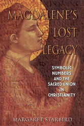 Bear & Company Books > Smarts > History Magdalene's Lost Legacy: Symbolic Numbers and the Sacred Union in Christianity - Paperback 9781591430124 MC-43630