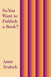 Belt Publishing Books > Art & Gifts > Make Art So You Want To Publish A Book? - Book 9781948742665 MC-25149