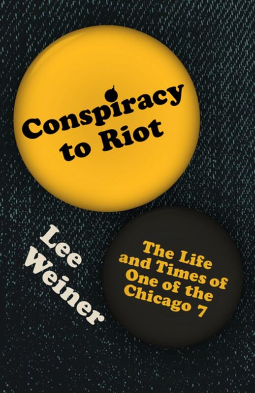 Belt Publishing Books > Lifestyle > Class & Race Conspiracy to Riot: The Life and Times of One of the Chicago 7 - Hardcover 9781948742689 MC-25506