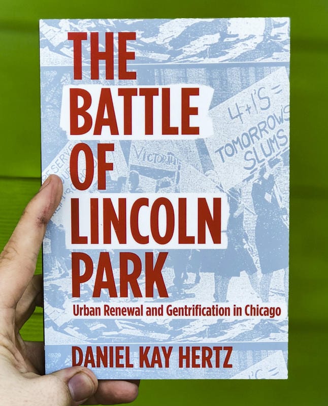 Belt Publishing Books > Lifestyle > Class & Race The Battle of Lincoln Park: Urban Renewal and Gentrification in Chicago 9781948742092 MC-23268
