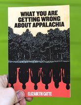 Belt Publishing Books > Lifestyle > Class & Race What You Are Getting Wrong About Appalachia 9780998904146 MC-23263