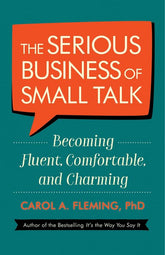 Berrett-Koehler Publishers Books > Lifestyle > Self-Help The Serious Business of Small Talk: Becoming Fluent, Comfortable, and Charming - Paperback 9781523094059 MC-30805