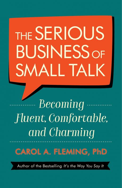 Berrett-Koehler Publishers Books > Lifestyle > Self-Help The Serious Business of Small Talk: Becoming Fluent, Comfortable, and Charming - Paperback 9781523094059 MC-30805