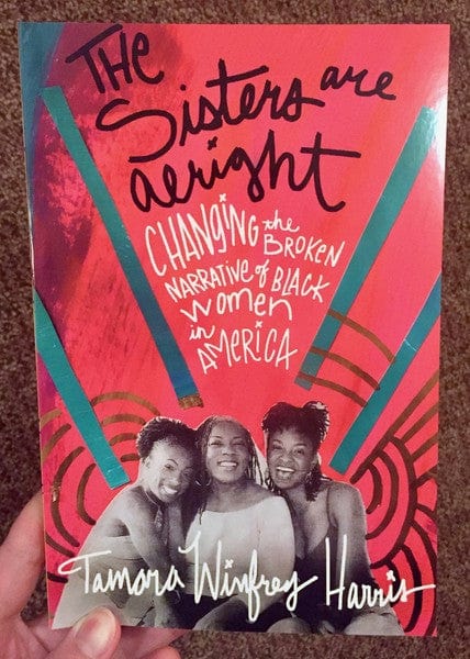 Berrett-Koehler Publishers Books > Lifestyle > Womens Issues The Sisters Are Alright: Changing the Broken Narrative of Black Women in America 9781626563513 MC-21835