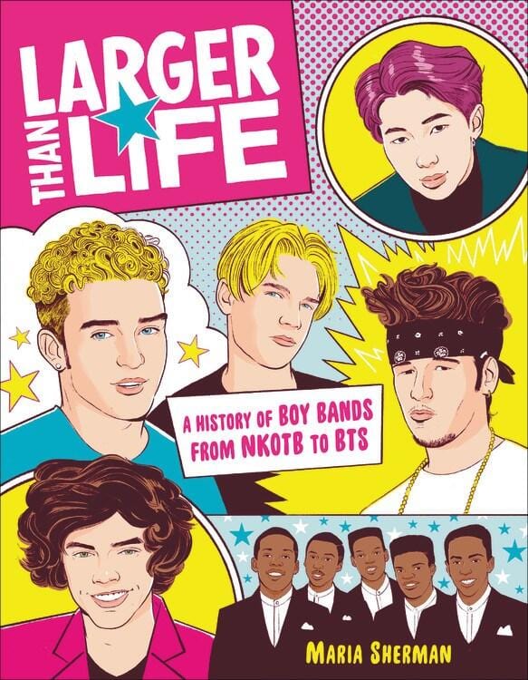 Larger Than Life: A History of Boy Bands from NKOTB to BTS (Paperback)