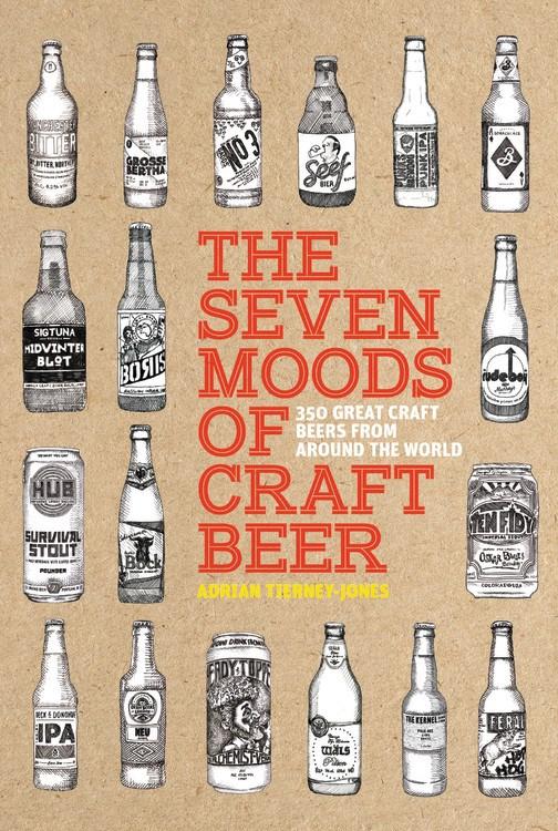 The Seven Moods of Craft Beer: 350 Great Craft Beers from Around the World  (Paperback)