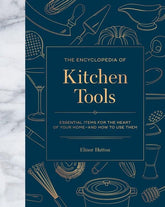 Black Dog & Leventhal Books > Food, Drink, & Drugs > Cookbooks The Encyclopedia of Kitchen Tools: Essential Items for the Heart of Your Home, And How to Use Them - Hardcover 9780762469987 MC-18562