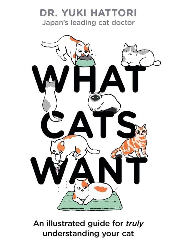 Bloomsbury Books > Art & Gifts > Pets What Cats Want: An Illustrated Guide for Truly Understanding Your Cat - Hardcover 9781526623065 MC-25583