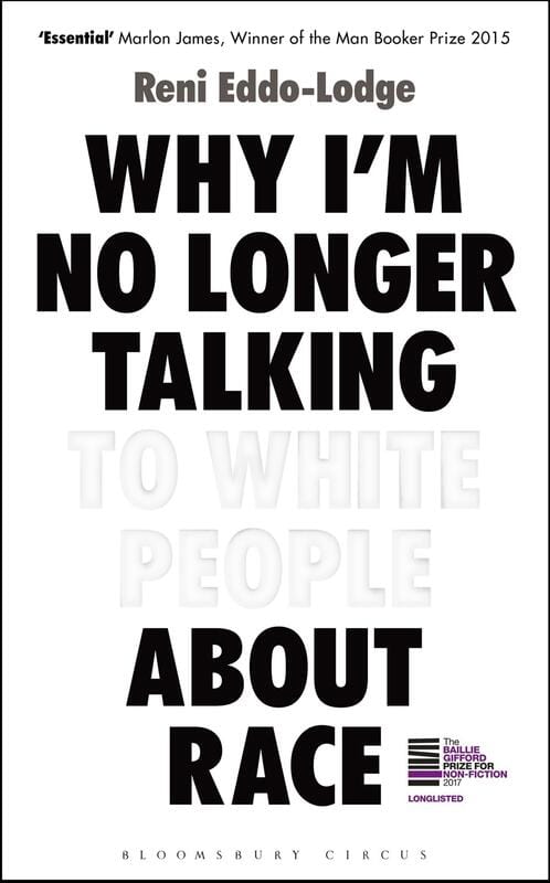 Bloomsbury Books > Lifestyle > Class & Race Why I'm No Longer Talking to White People About Race - Paperback 9781635572957 MC-25269