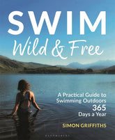 Bloomsbury Books > Lifestyle > Diy Swim Wild and Free: A Practical Guide to Swimming Outdoors 365 Days a Year - Paperback 9781399400404 MC-48165