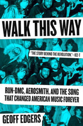 Blue Rider Press Books > Film & Music > Music Walk This Way: Run-DMC, Aerosmith, and the Song That Changed American Music Forever - Hardcover 9780735212237 MC-31143