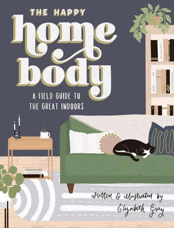 Blue Star Press Books > Art & Gifts > Humor The Happy Homebody: A Field Guide to the Great Indoors - Hardcover 9781950968381 MC-54255