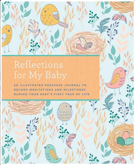BlueStreak Books Books > Lifestyle > Family Reflections for My Baby: An Illustrated Keepsake Journal to Record Meditations and Milestones during Your Baby's First Year of Life - Hardcover 9781681887043 MC-17385