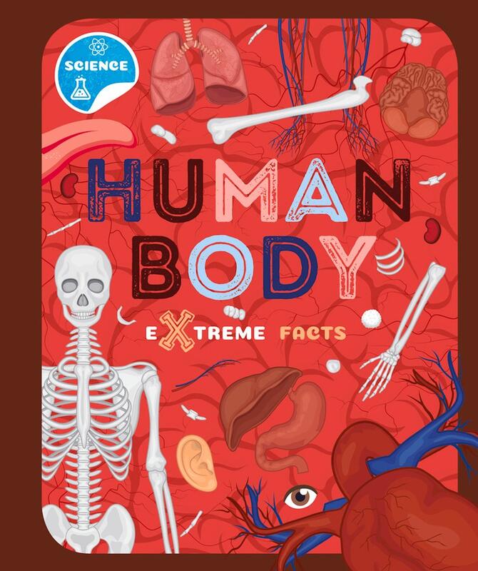 BookLife Publishing Books > Smarts > Science Human Body: Extreme Facts - Book 9781786378156 MC-25838