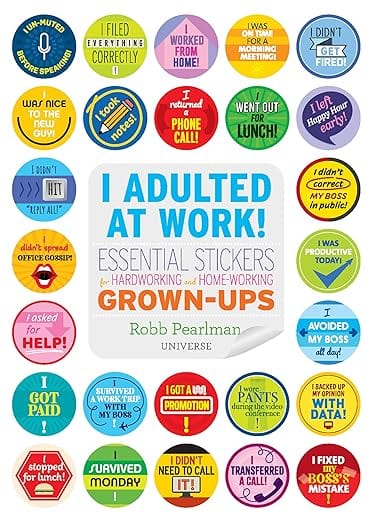 --- Books > Art & Gifts > Humor I Adulted at Work!: Essential Stickers for Hardworking and Home-Working Grown-Ups by Robb Pearlman (Paperback) 9780789345851