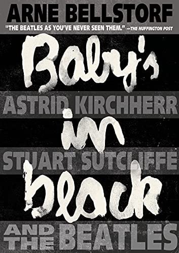 --- Books Baby's in Black, Astrid Kirchherr, Stuart Sutcliffe, and the Beatles 9781596439184