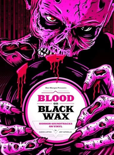 --- Books Blood on Black Wax: Horror Soundtracks on Vinyl 9781948221108