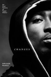 --- Books Changes, An Oral History of Tupac Shakur 9781982170462