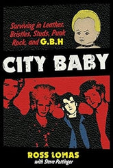 --- Books City Baby, Surviving in Leather, Bristles, Studs, Punk Rock, and G.B.H. 9781935950158