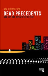 --- Books Dead Precedents, How Hip-Hop Defines the Future 9781912248346