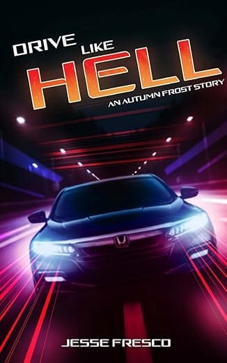 --- Books > Fiction Drive Like Hell: An Autumn Frost Story by Jesse Fresco (Paperback)