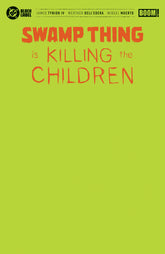 Boom! Studios Comic Books Swamp Thing is Killing the Children #1 H Green Blank Sketch Variant (Foil) (Release Date: 12/02/2026) 84428401388801081 PRH-84428401388801081