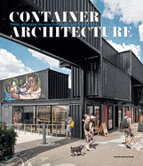 Booq Publishing Books Container Architecture: Modular, Pre Fab, Affordable, Movable and Sustainable Living 9788499366623 8499366627