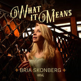 Bria Skonberg Music > Vinyl Records Bria Skonberg - What It Means (Colored Vinyl, Black) 628308830695 CELV72624.1