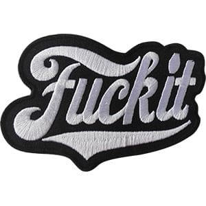 C&D Visionary Apparel > Patches DSX Fuckit Patch 31946492 P-DSX-4769
