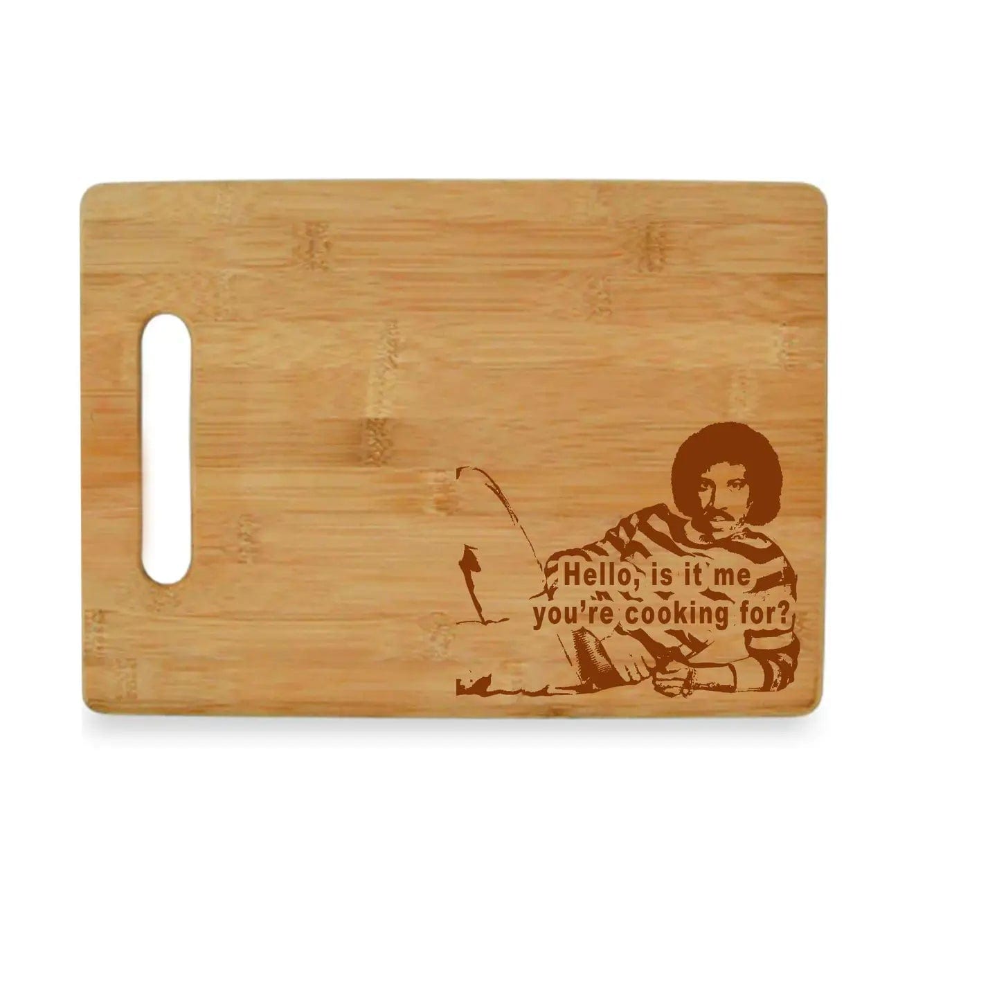 Calm Down Caren Home > Kitchen > Utensils Lionel Richie - Hello, Is It Me... Bamboo Cutting Board