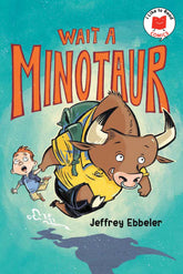 Candlewick Press Comic Book Wait a Minotaur 9780823461752 PRH-9780823461752