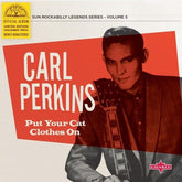 Carl Perkins - Put Your Cat Clothes on