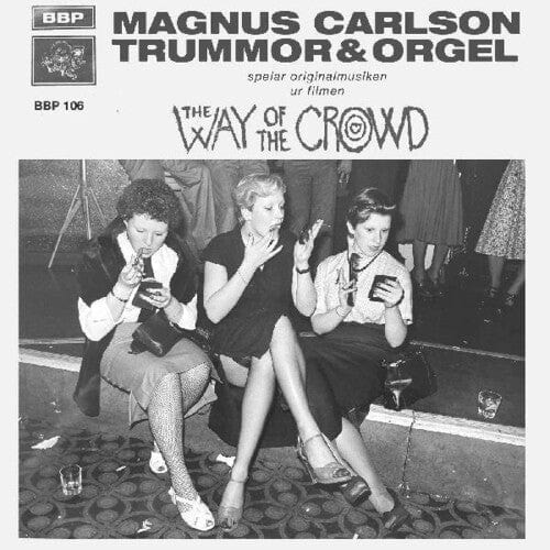 CARLSON,MAGNUS & TRUMMOR & ORGEL Music > Vinyl Records Carlson, Magnus & Trummor & Orgel - Way Of The Crowd 7331915024137 BSYB106.1