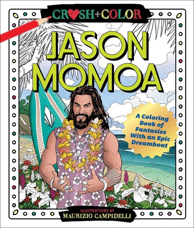 Jason Momoa: A Coloring Book of Fantasies with an Epic Dreamboat (Paperback)
