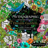 Mythographic Color and Discover: Dream Garden—An Artist's Coloring Book of Floral Fantasies (Paperback)