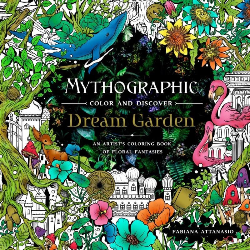 Mythographic Color and Discover: Dream Garden—An Artist's Coloring Book of Floral Fantasies (Paperback)