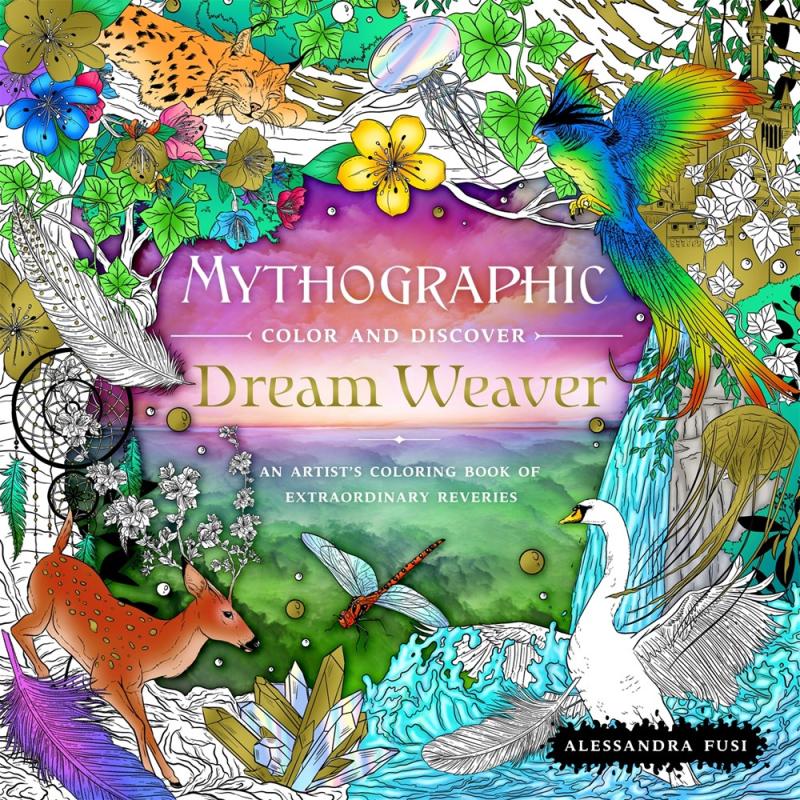 Mythographic Color and Discover: Dream Weaver - An Artist's Coloring Book of Extraordinary Reveries  (Paperback)