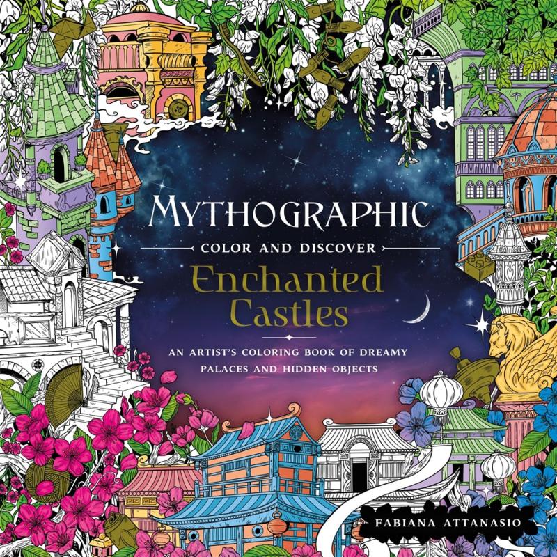 Mythographic Color and Discover: Enchanted Castles - An Artist's Coloring Book of Dreamy Palaces and Hidden Objects (Paperback)