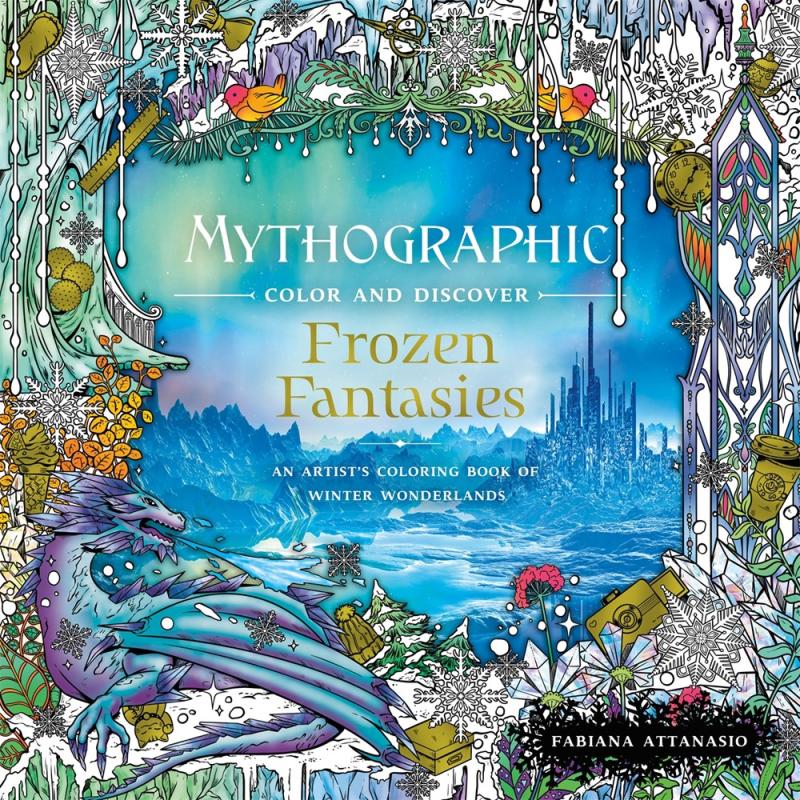 Mythographic Color and Discover: Frozen Fantasies - An Artist's Coloring Book of Winter Wonderlands (Paperback)