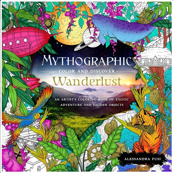 Mythographic Color and Discover: Wanderlust - An Artist's Coloring Book of Exotic Adventure and Hidden Objects (Paperback)