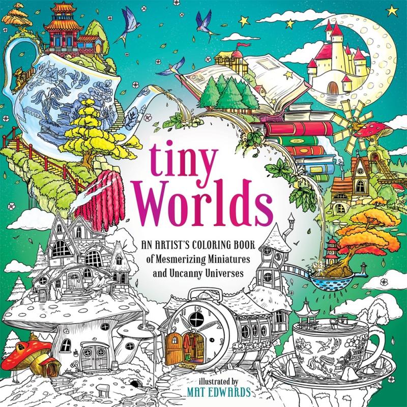 Tiny Worlds: An Artist's Coloring Book of Mesmerizing Miniatures and Uncanny Universes (Paperback)