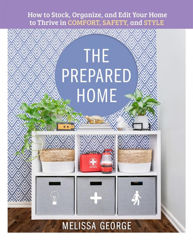 The Prepared Home: How to Stock, Organize, and Edit Your Home to Thrive in Comfort, Safety, and Style - Hardcover