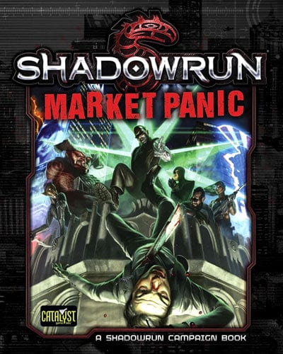 Catalyst Game Labs Tabletop Games > Role-Playing Games Shadowrun RPG: Market Panic 9781942487012 CAT 27451